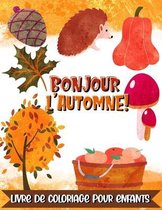 Bonjour l'Automne ! Livre de coloriage pour enfants