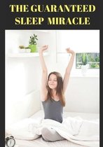 The Guaranteed Sleep Miracle: