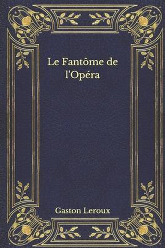 Le Fantome de l'Opera, Gaston Leroux 9798557407182 Boeken