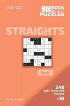 The Mini Book Of Logic Puzzles 2020-2021. Straights 8x8 - 240 Easy To Master Puzzles. #10