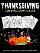 Thanksgiving Maze Puzzle Book For Kids: Thanksgiving Puzzles For Kids Ages 4-8