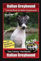 Italian Greyhound Training Book for Italian Greyhounds By BoneUP DOG Training, Dog Care, Dog Behavior, Hand Cues Too! Are You Ready to Bone Up? Easy Training * Fast Results, Italia
