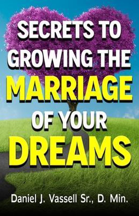 Secrets to Growing the Marriage of Your Dreams - cover