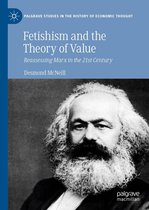 Palgrave Studies in the History of Economic Thought - Fetishism and the Theory of Value