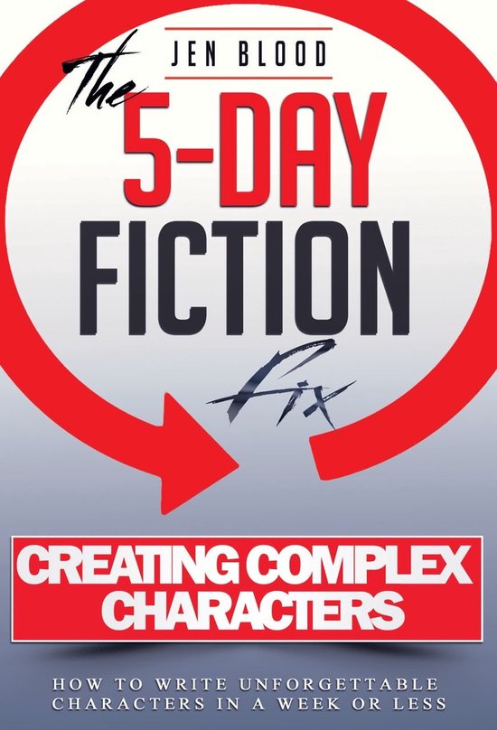 5-Day Fiction Fix - 5-Day Fiction Fix: Creating Compelling C ... - cover