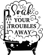 Muursticker soak your troubles away in de kleur zwart