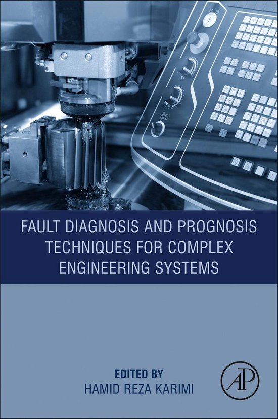 Fault Diagnosis and Prognosis Techniques for Complex Engineering