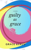 Guilty as Grace