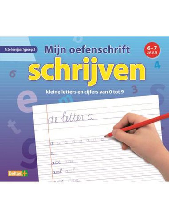 Mijn oefenschrift - Schrijven kleine letters en cijfers - 6-7 jaar
