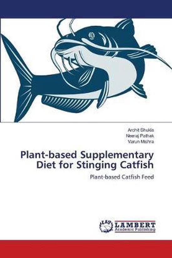 Plantbased Supplementary Diet for Stinging Catfish 9786139450381