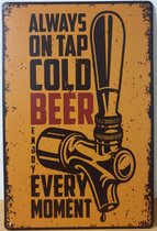Cold Beer bier always on Tap Reclamebord van metaal METALEN-WANDBORD - MUURPLAAT - VINTAGE - RETRO - HORECA- BORD-WANDDECORATIE -TEKSTBORD - DECORATIEBORD - RECLAMEPLAAT - WANDPLAA
