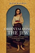 The Modern Jewish Experience - Orientalizing the Jew