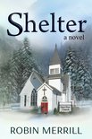 Shelter Christian Fiction Trilogy 1 - Shelter