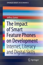 SpringerBriefs in Economics - The Impact of Smart Feature Phones on Development