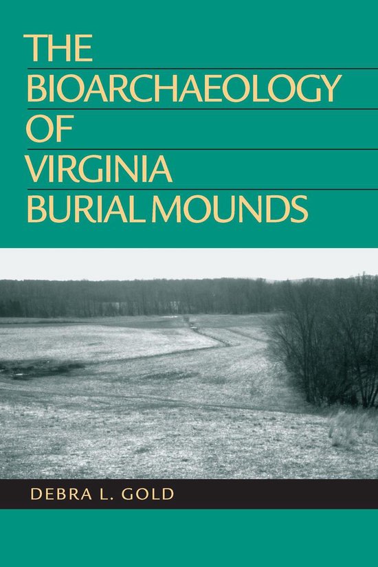 The Bioarchaeology of Virginia Burial Mounds - cover