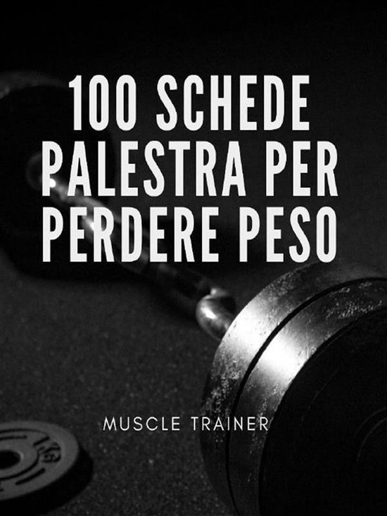 100 Schede Palestra per Perdere Peso - cover
