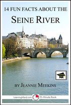 14 Fun Facts - 14 Fun Facts About the Seine River: Educational Version