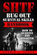 SHTF Bug Out Survival Skills Handbook