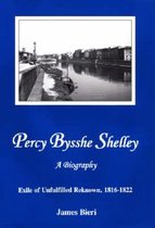 Percy Bysshe Shelley, a Biography