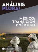 Análisis plural - México: transición y vértigo