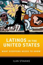 What Everyone Needs To Know? - Latinos in the United States