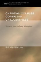 American Society of Missiology Monograph Series 4 - Christian Couples Coping with Childlessness