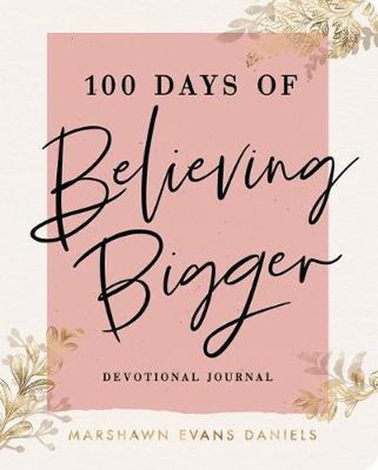 Foto: 100 days of believing bigger