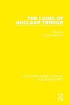 Routledge Library Editions: Nuclear Security - The Logic of Nuclear Terror