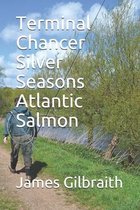 Terminal Chancer, Silver Seasons, Atlantic Salmon