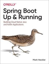Spring Boot Up and Running Building Cloud Native Java and Kotlin Applications