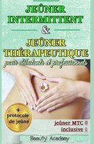 Jeuner intermittent & jeuner therapeutique pour debutants et professionnels