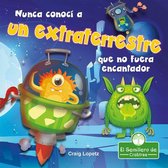 Nunca Conoci a Un Extraterrestre Que No Fuera Encantador