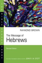 The Bible Speaks Today Series-The Message of Hebrews