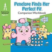 Penelope Finds Her Perfect Fit Companion Workbook