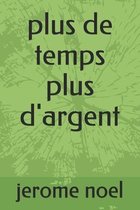 plus de temps plus d'argent