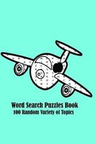 Word Search Puzzles Book 100 random Variety of Topics