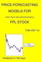 Price-Forecasting Models for First Trust New Opportunities M FPL Stock