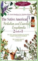 The Native American Herbalism and Essential Oils Encyclopedia: 2 Books in 1