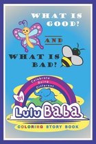 Lulu Baba Coloring Story Book, What is Good? -and- What is Bad?