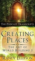 Art of World Building- Creating Places - The Podcast Transcripts