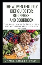 The Women Fertility Diet Guide for Beginners and Cookbook