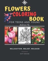 Flowers Coloring Book for Teens and Young Adults