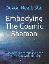 Embodying The Cosmic Shaman