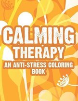 Calming Therapy An Anti-Stress Coloring Book