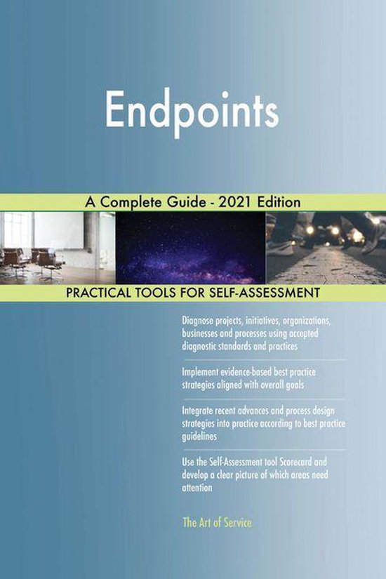 Endpoints A Complete Guide - 2021 Edition (ebook), Gerardus Blokdyk ...