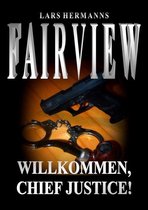 FAIRVIEW 1 - Fairview - Willkommen, Chief Justice!