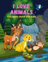 I Love Animals - Coloring Book for Kids