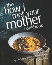 The How I Met Your Mother Cookbook