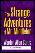 The Strange Adventures of Mr. Middleton Illustrated