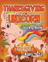 Thanksgiving Unicorn Coloring Book for Kids Ages 9-12